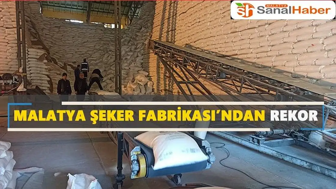 Malatya Şeker Fabrikası'ndan rekor