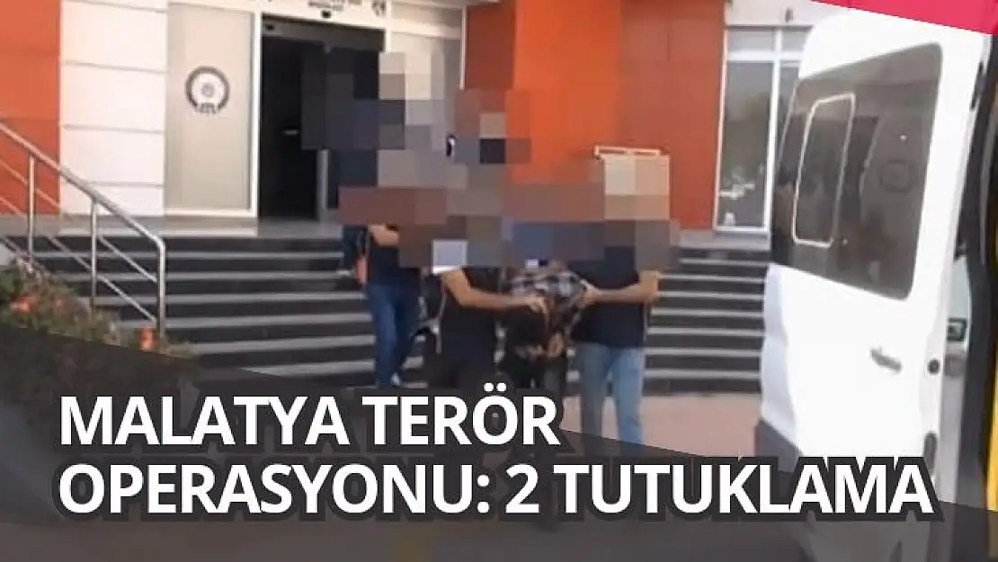 Malatya terör operasyonu: 2 tutuklama