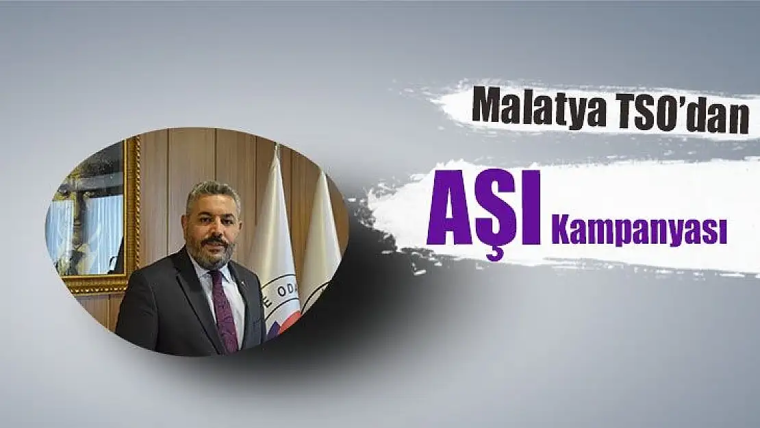 Malatya TSO´dan `Aşı Kampanyası
