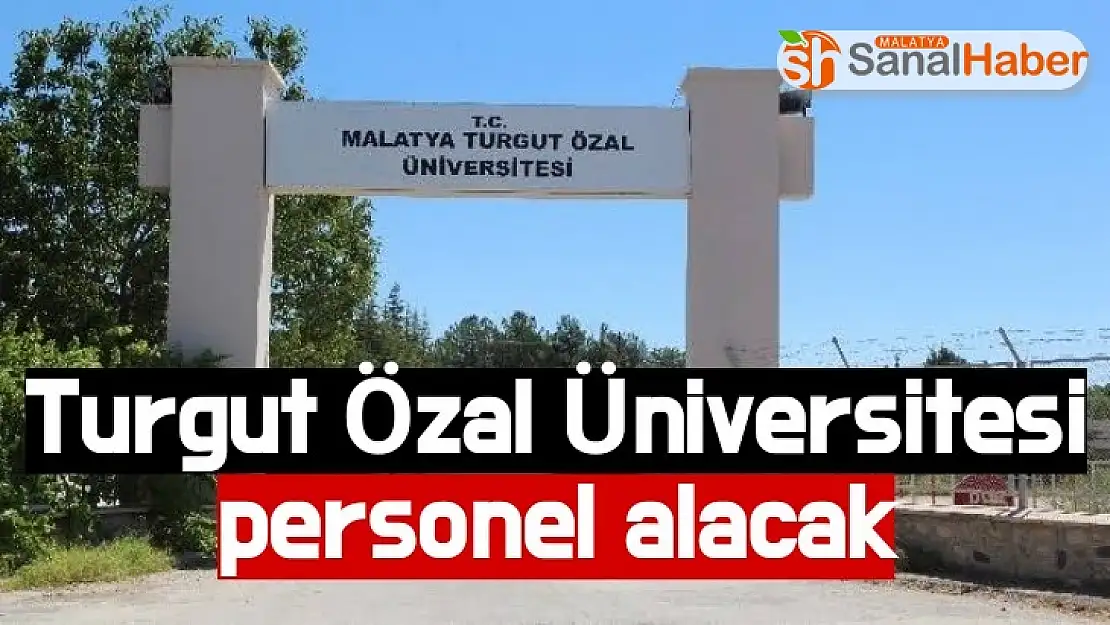 Malatya Turgut Özal Üniversitesi 5 İşçi Alacak