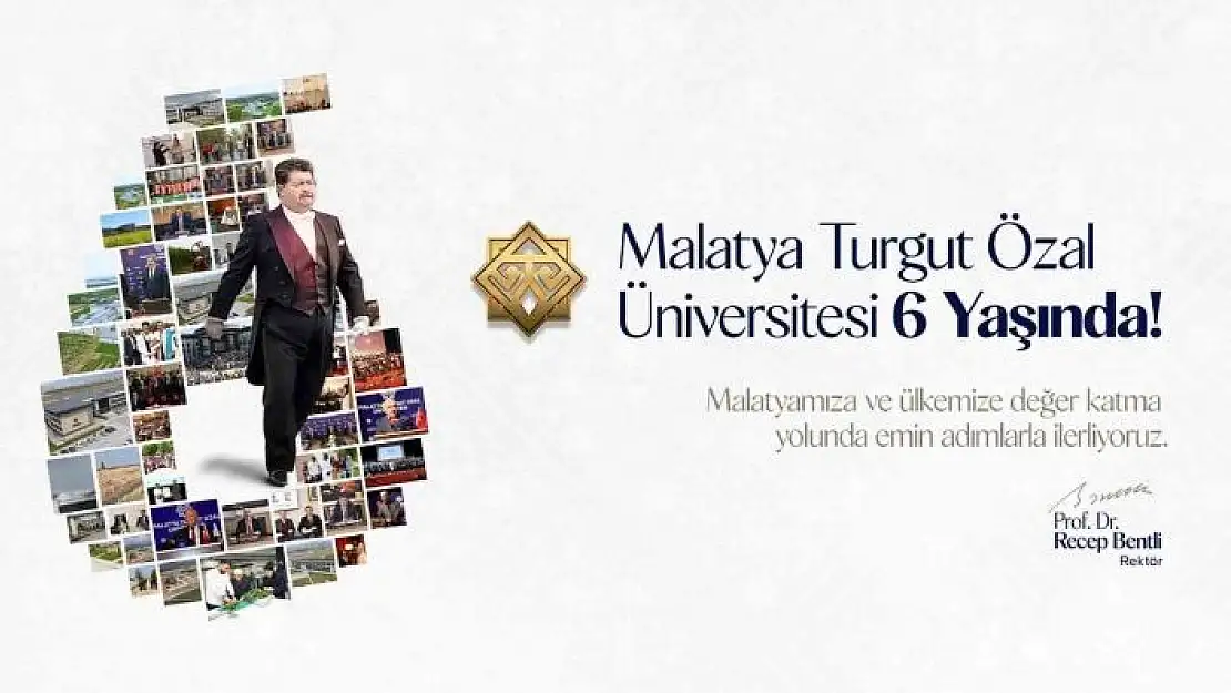 'Malatya Turgut Özal Üniversitesi 6 Yaşında'