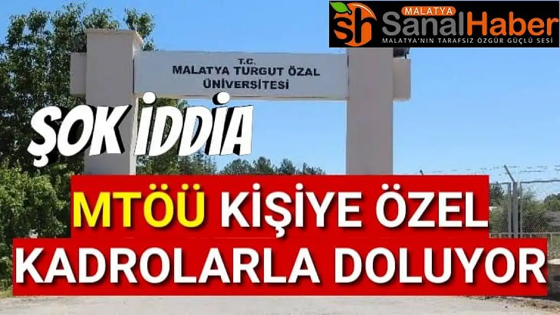 Malatya Turgut Özal Üniversitesi hakkında şok iddia