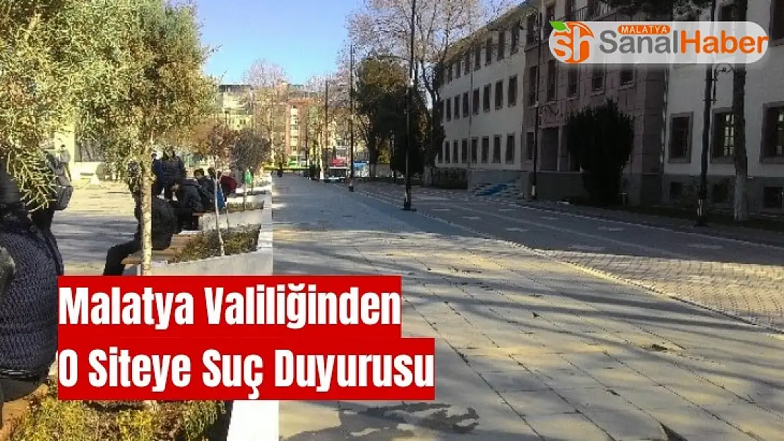 Malatya Valiliğinden O Siteye Suç Duyurusu