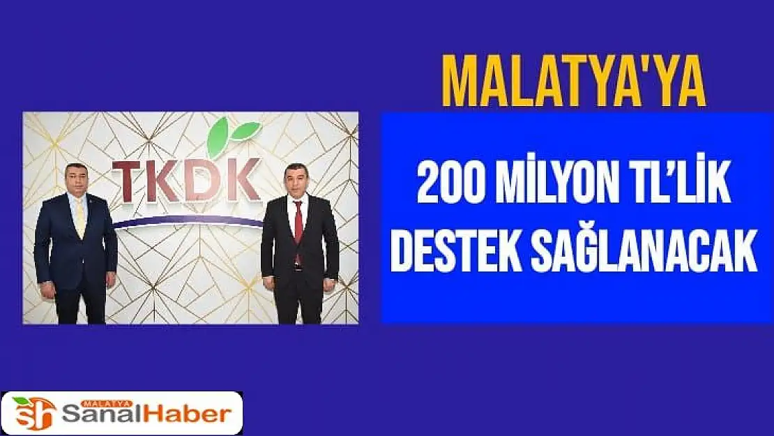 Malatya´ya 200 milyon TL´lik destek sağlanacak