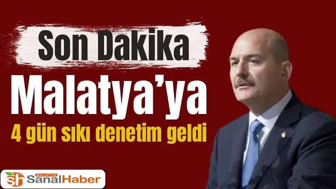 Malatya´ya 4 gün sıkı denetim geldi