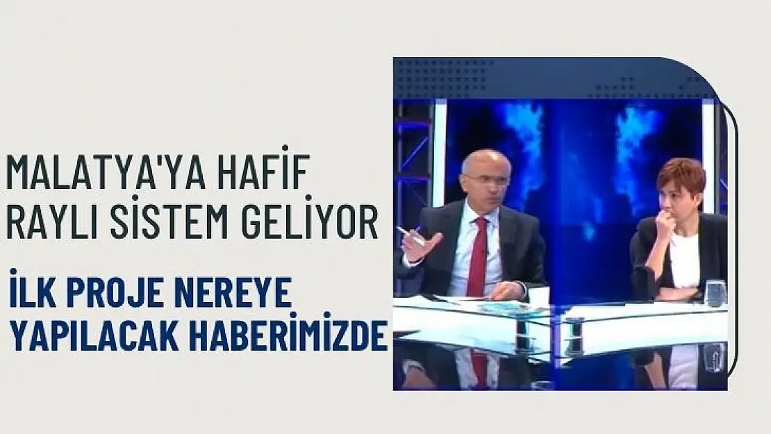 Malatya'ya Hafif Raylı sistem Geliyor