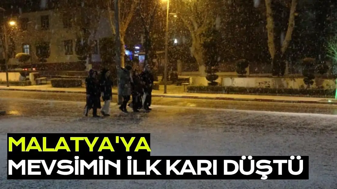 Malatya´ya mevsimin ilk karı düştü