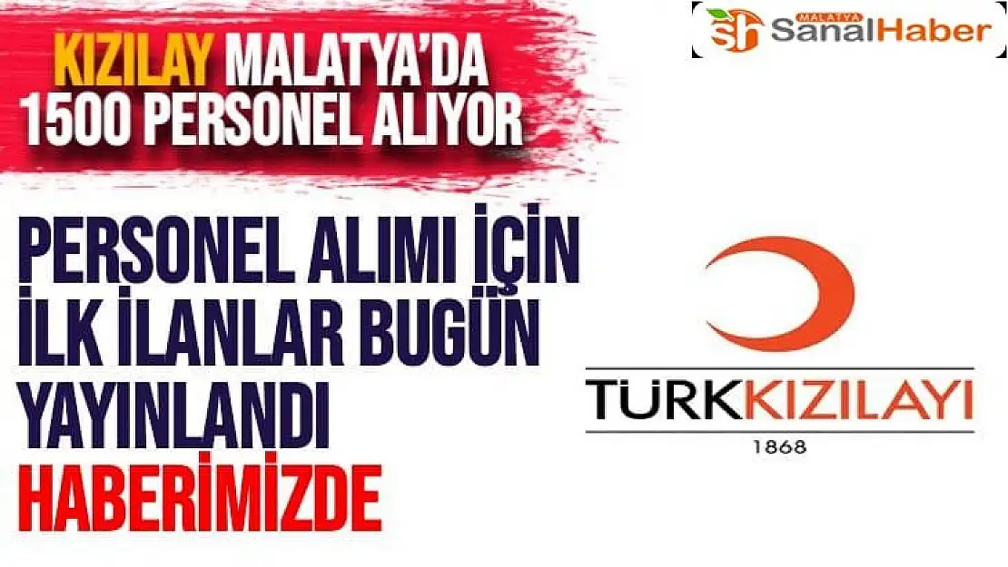 Malatya'ya personel alımı için ilk ilanlar bu gün yayınlandı