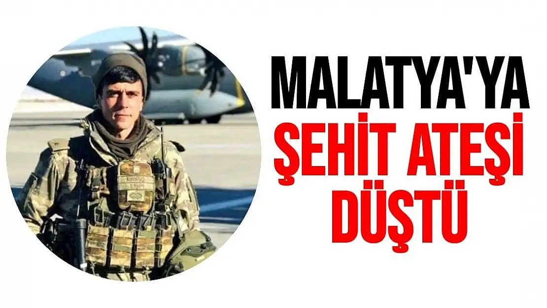 Malatya'ya şehit ateşi düştü