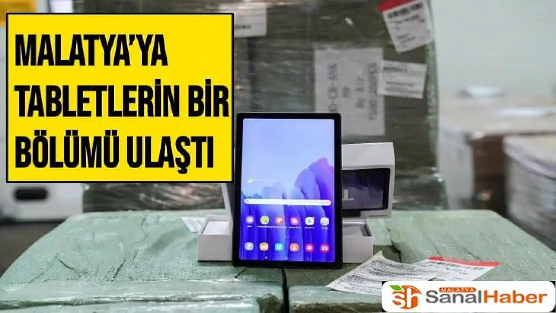 Malatya´ya tabletlerin bir bölümü ulaştı