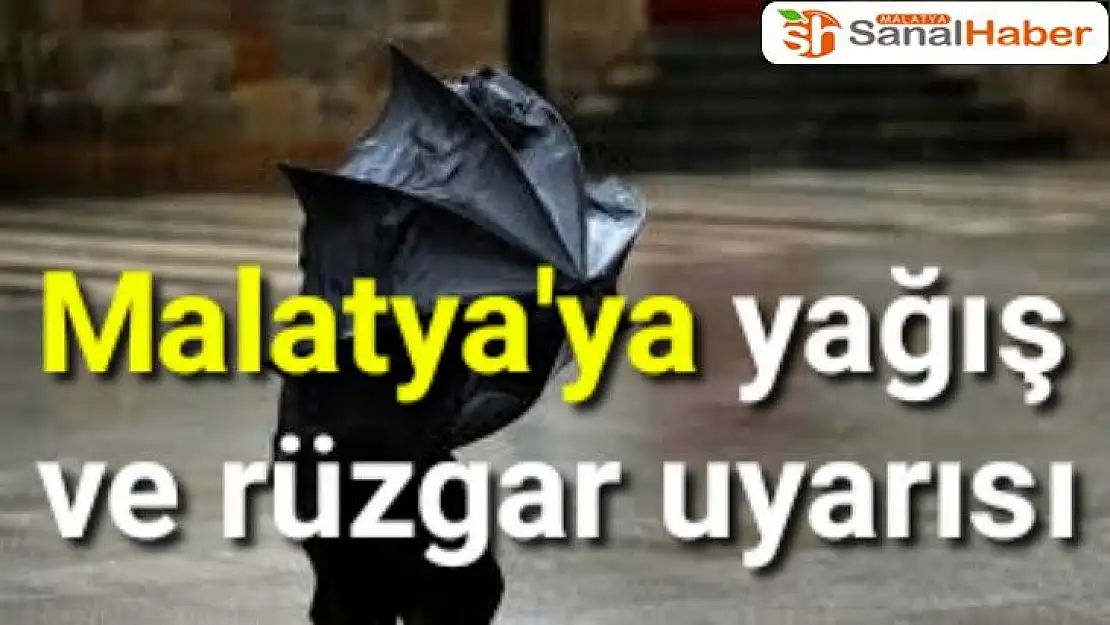 Malatya'ya yağış ve rüzgar uyarısı