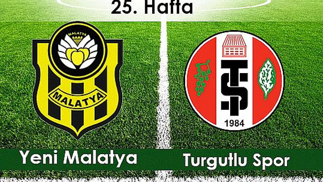 Yeni Malatyaspor - Turgutluspor Maçının Programı