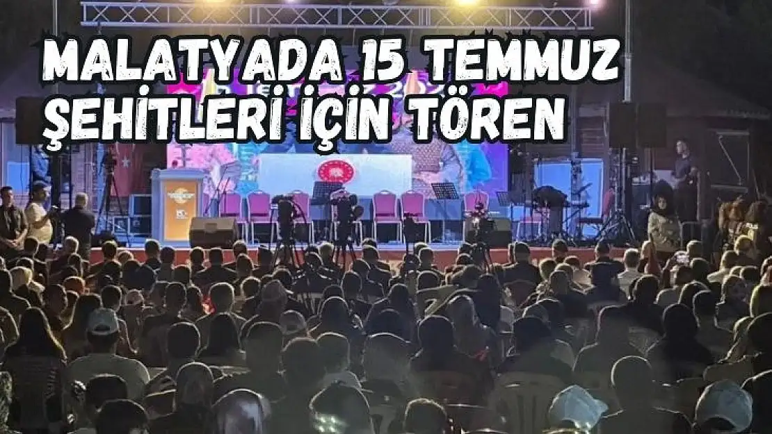 Malatyada 15 Temmuz şehitleri için tören