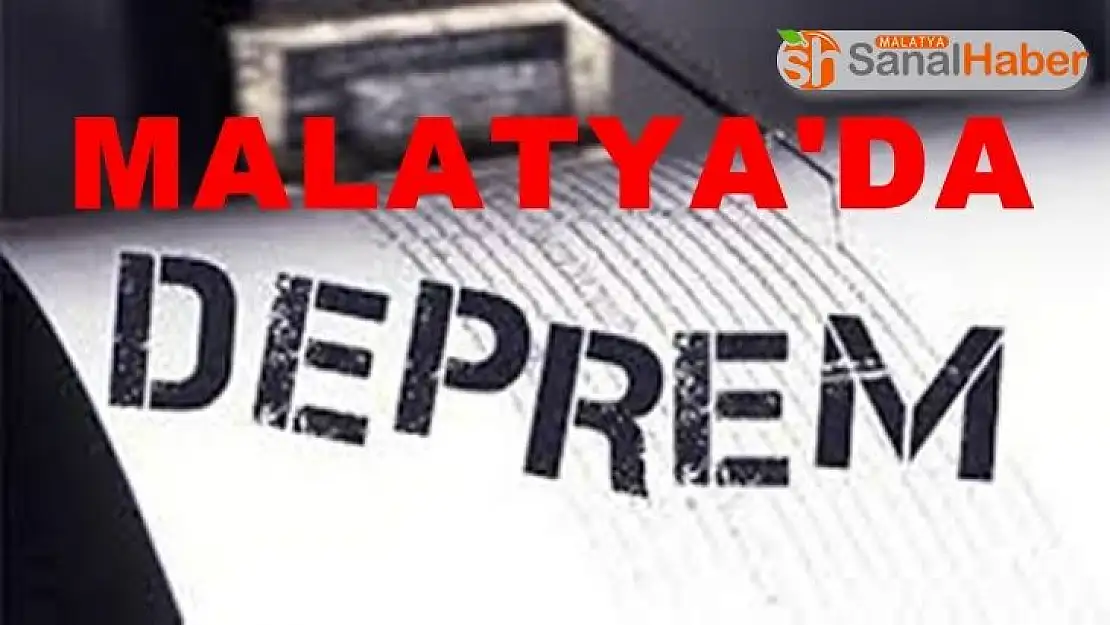 Malatya'da deprem oldu