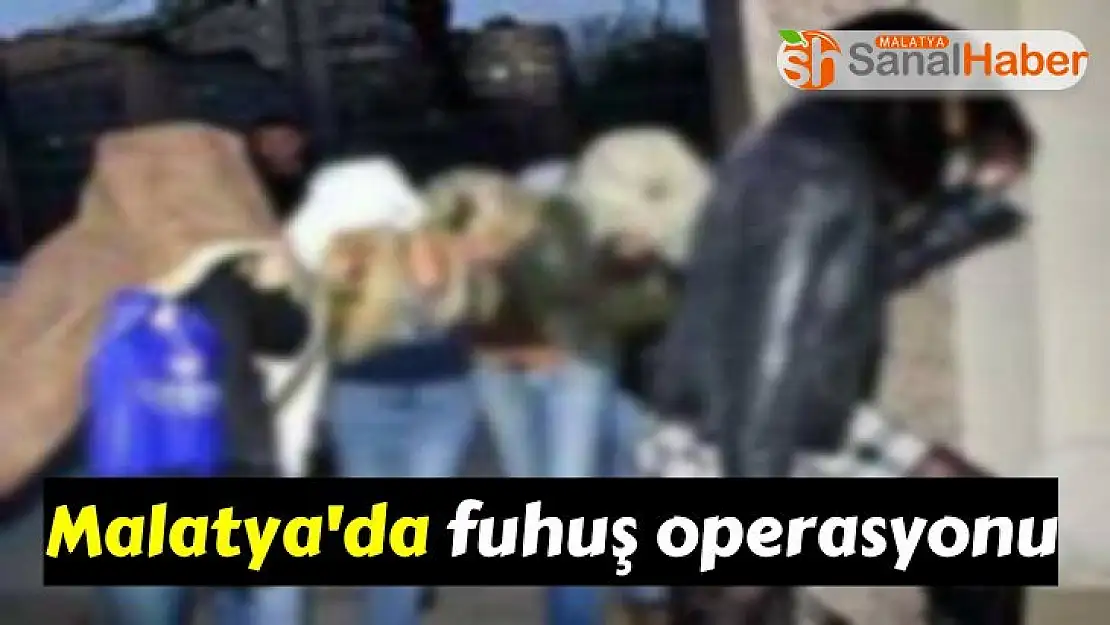 Malatya'da fuhuş operasyonu