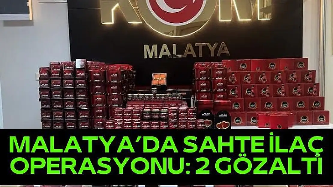 Malatyada sahte ilaç operasyonu: 2 gözaltı