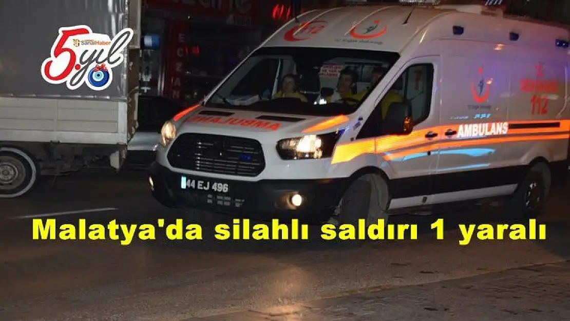 Malatya'da silahlı saldırı: 1 yaralı