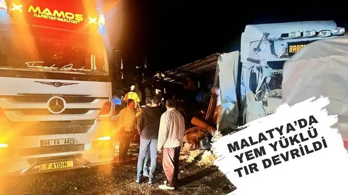 Malatyada yem yüklü tır devrildi