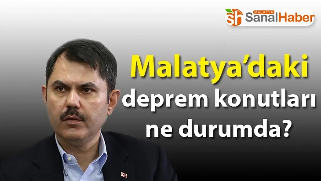Malatya´daki deprem konutları ne durumda?