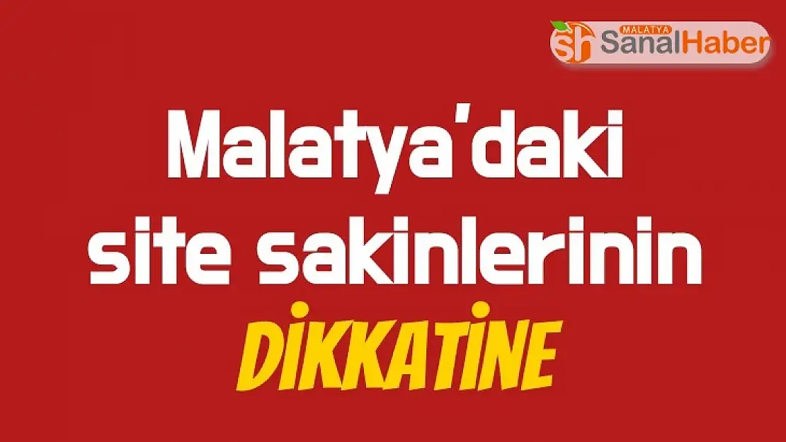 Malatya'daki Site Sakinlerinin Dikkatine