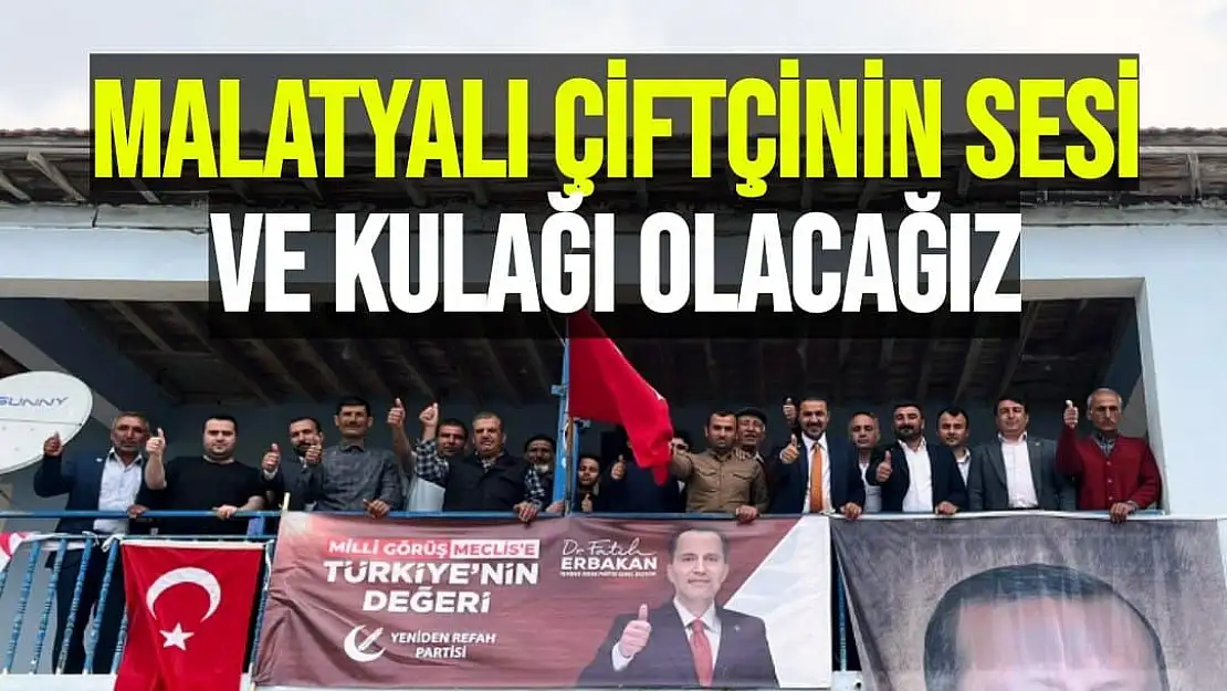 Malatyalı çiftçinin sesi ve kulağı olacağız