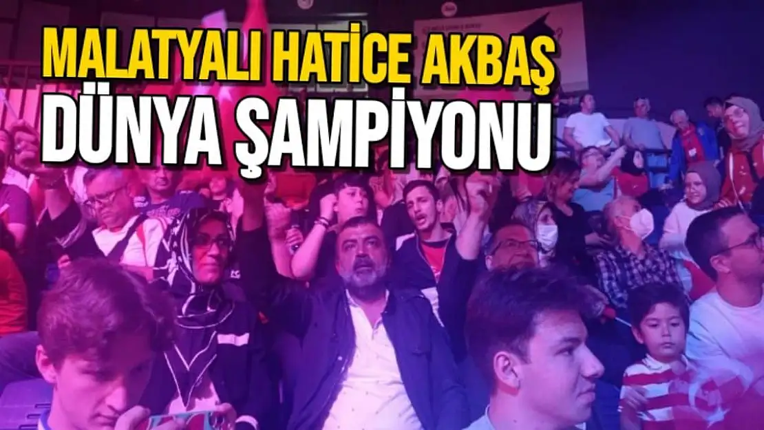 Malatyalı Hatice Akbaş dünya şampiyonu