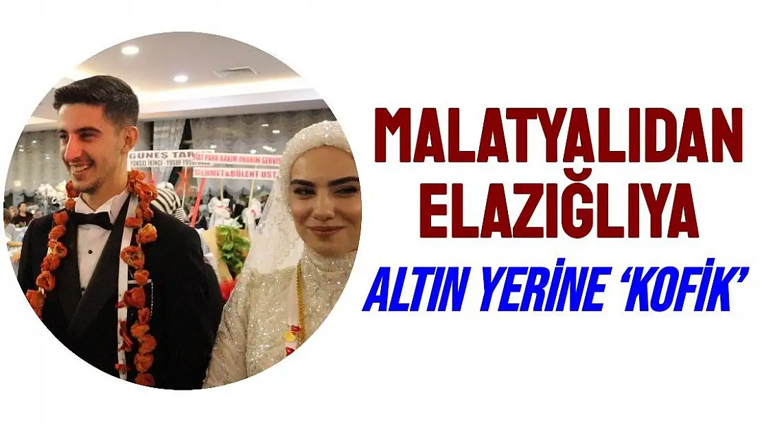 Malatyalıdan Elazığlıya altın yerine Kofik