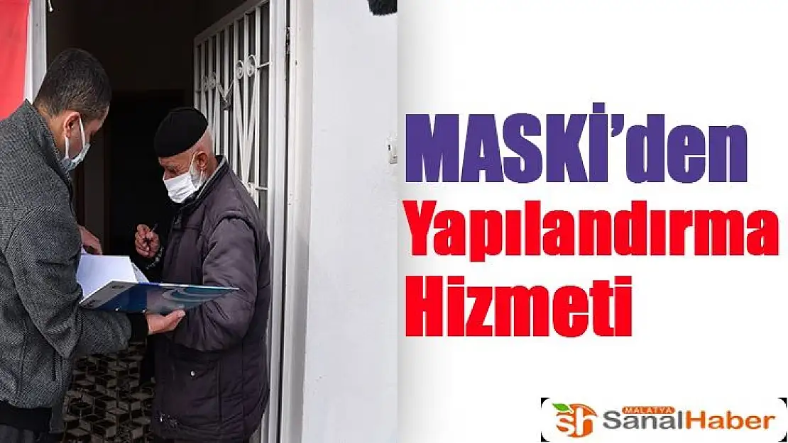 MASKİ'den yapılandırma hizmeti