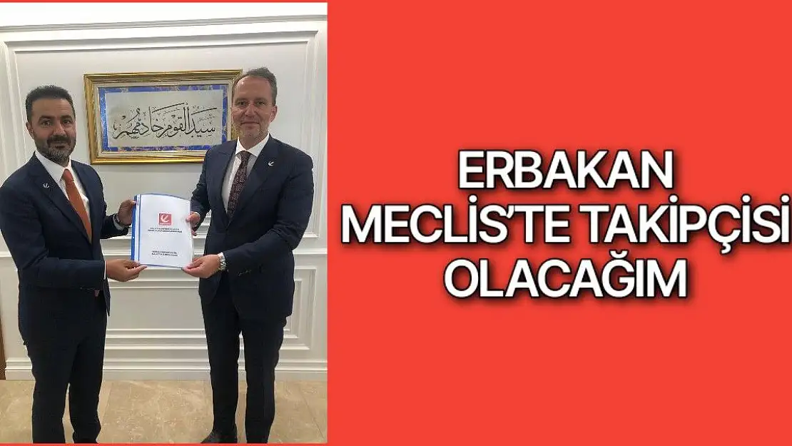 Meclis´te Takipçisi Olacağım