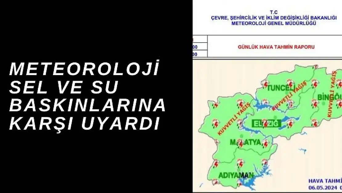 Meteoroloji, sel ve su baskınlarına karşı uyardı