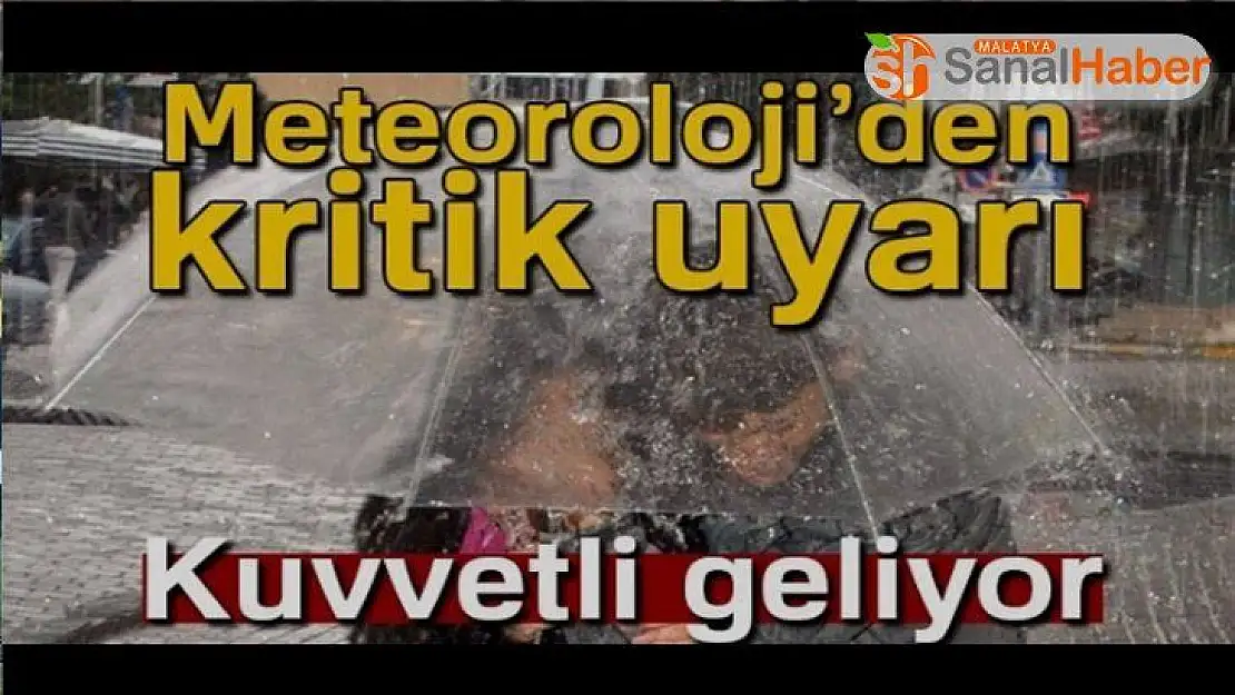 Meteoroloji'den kuvvetli sağanak uyarısı