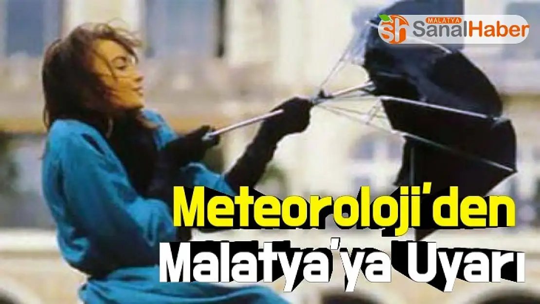 Meteoroloji'den Malatya'ya Uyarı