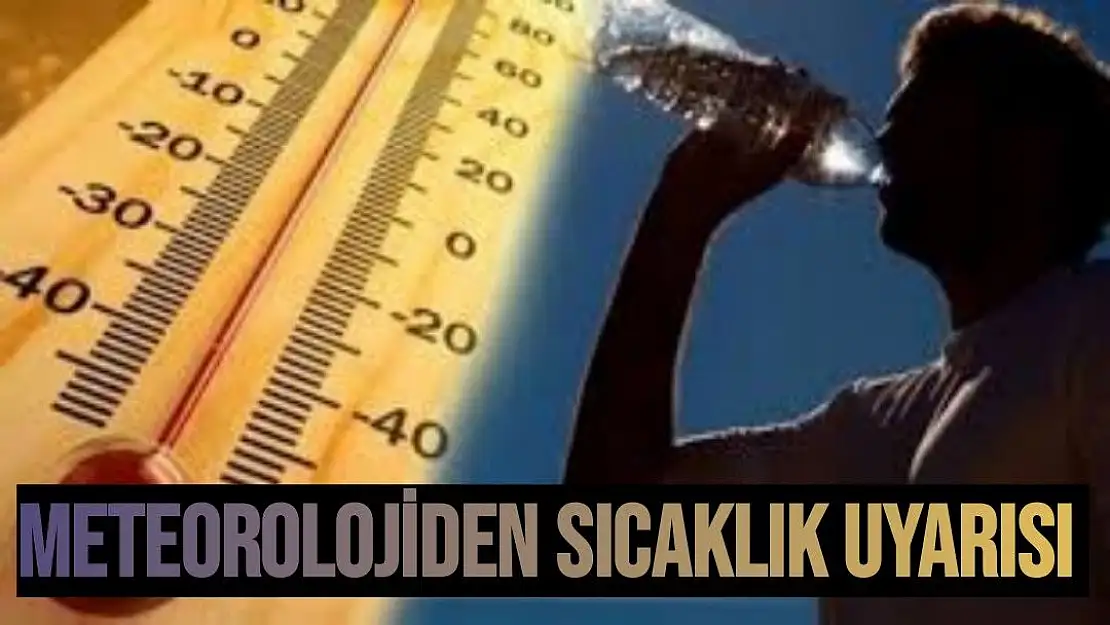 Meteorolojiden sıcaklık uyarısı 