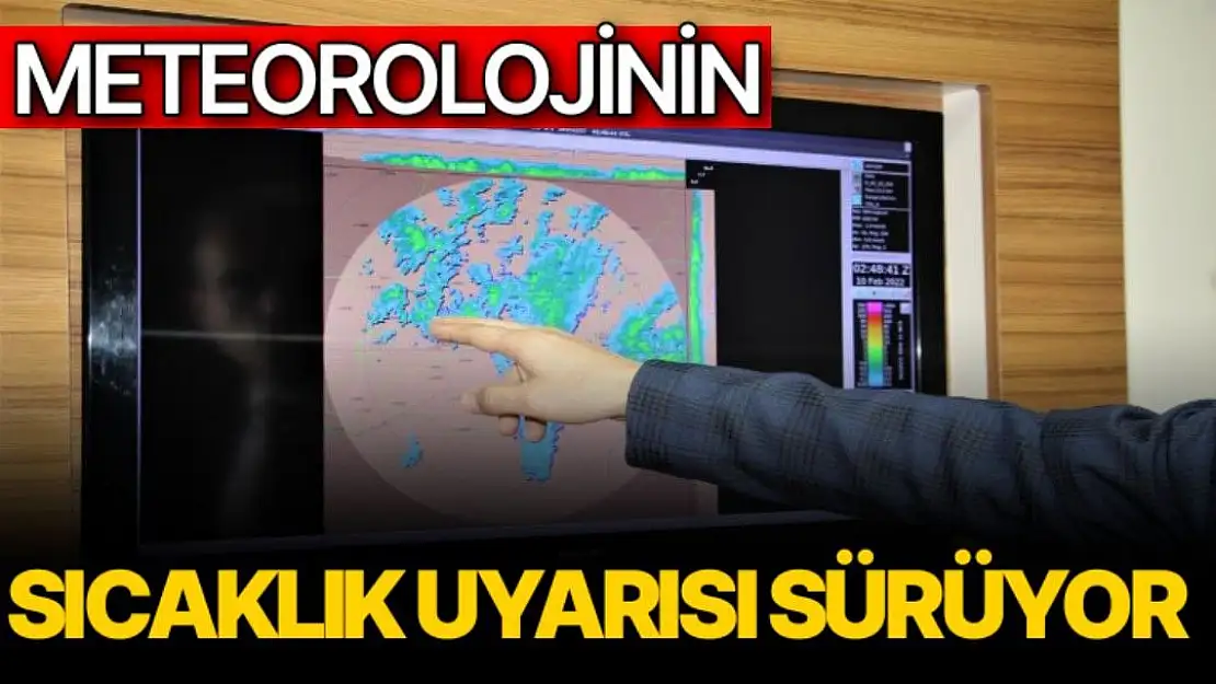 Meteorolojinin sıcaklık uyarısı sürüyor