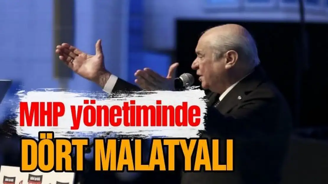 MHP yönetiminde Dört Malatyalı