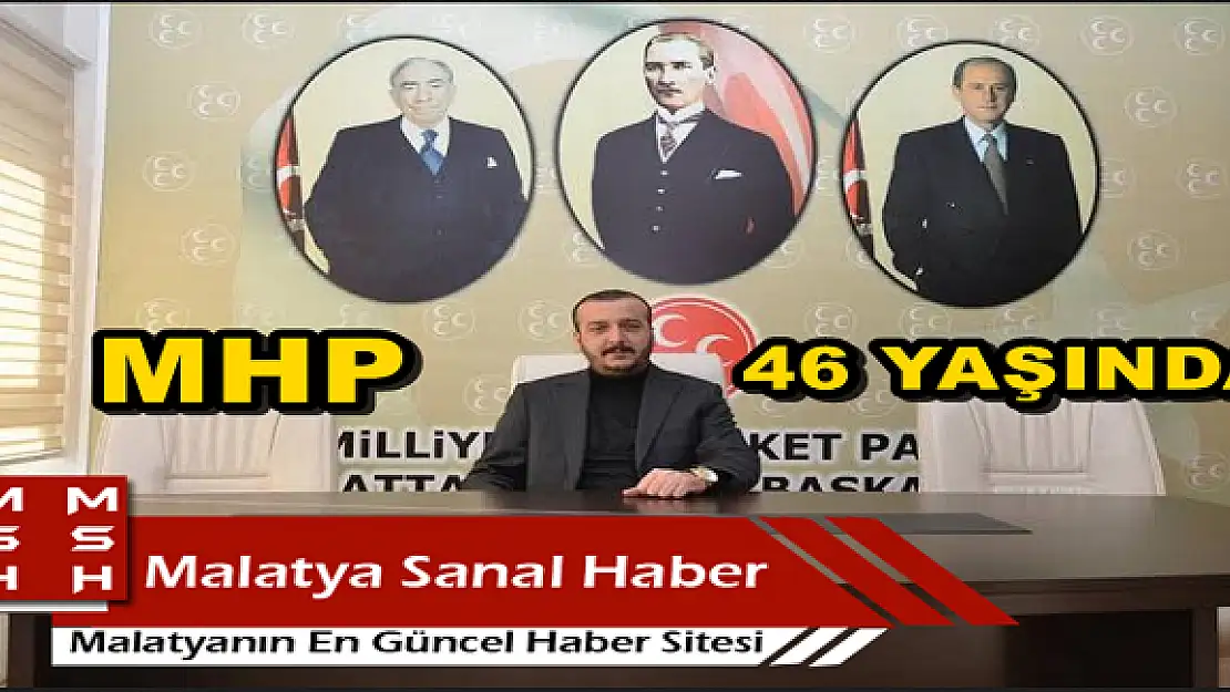 MHP 46 YAŞINDA