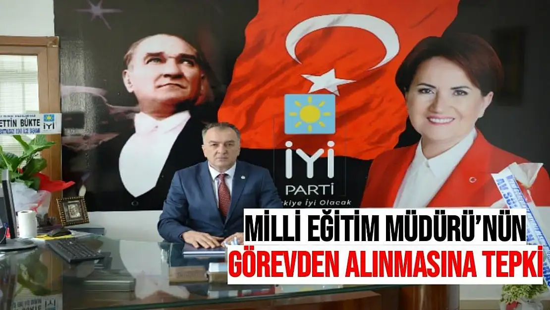 Milli Eğitim Müdürü´nün görevden alınmasına tepki
