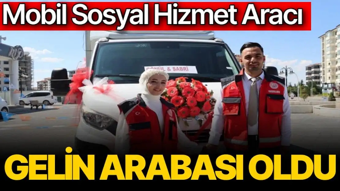 Mobil Sosyal Hizmet Aracı gelin arabası oldu