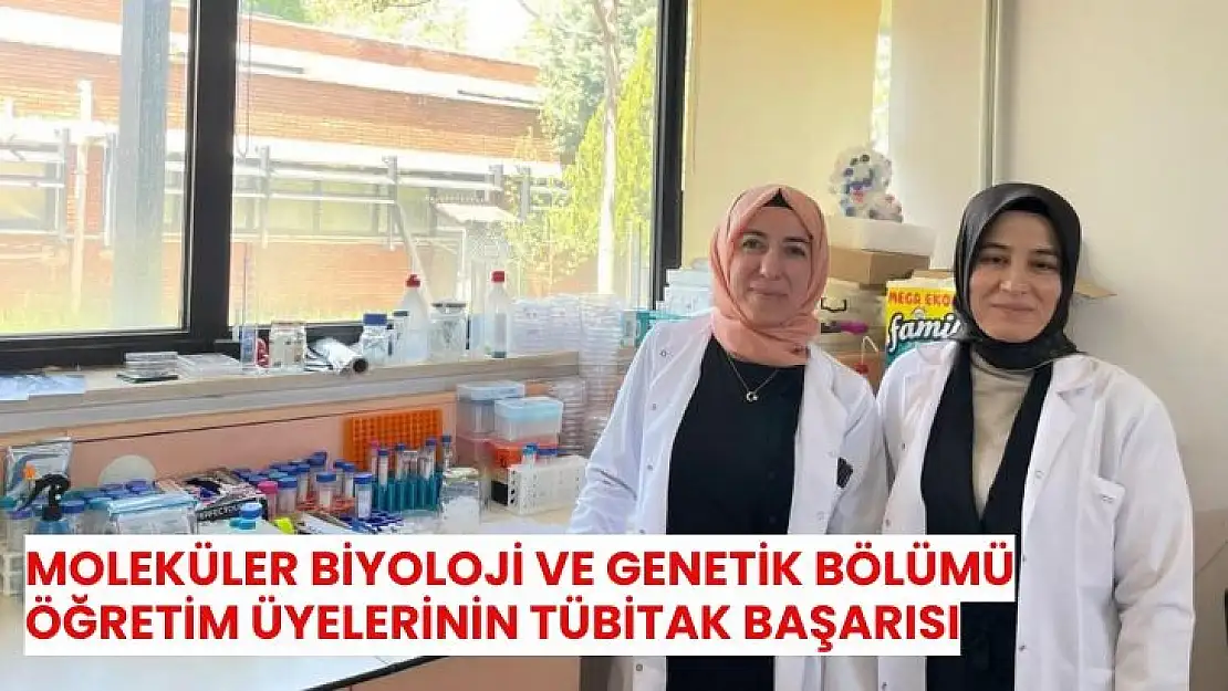 Moleküler Biyoloji ve Genetik Bölümü Öğretim Üyelerinin TÜBİTAK Başarısı