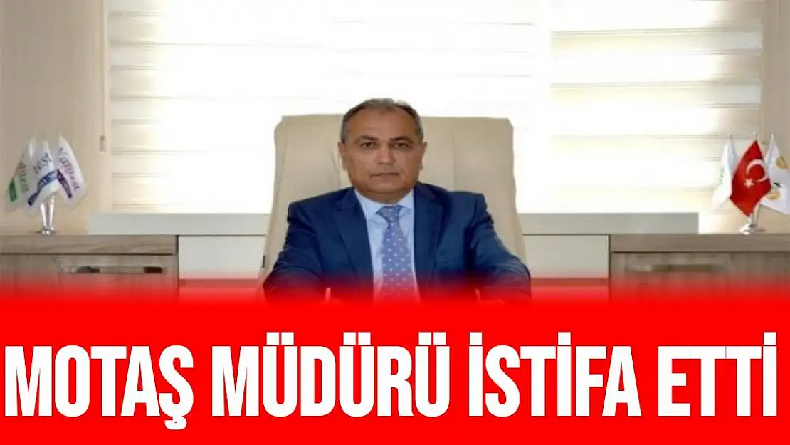 MOTAŞ müdürü istifa etti