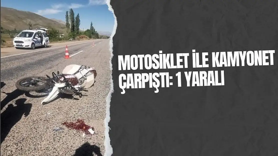 Motosiklet ile kamyonet çarpıştı: 1 yaralı