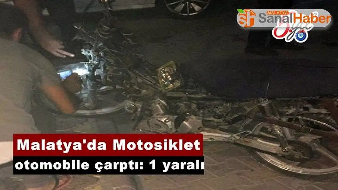 Malatya'da Motosiklet otomobile çarptı: 1 yaralı