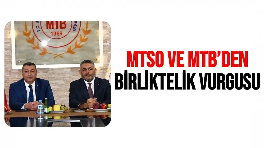 MTSO ve MTB´den birliktelik vurgusu