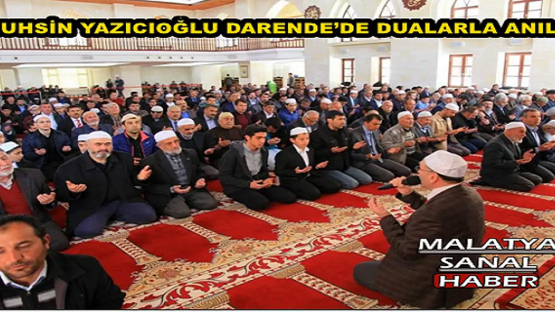 MUHSİN YAZICIOĞLU DARENDE´DE DUALARLA ANILDI