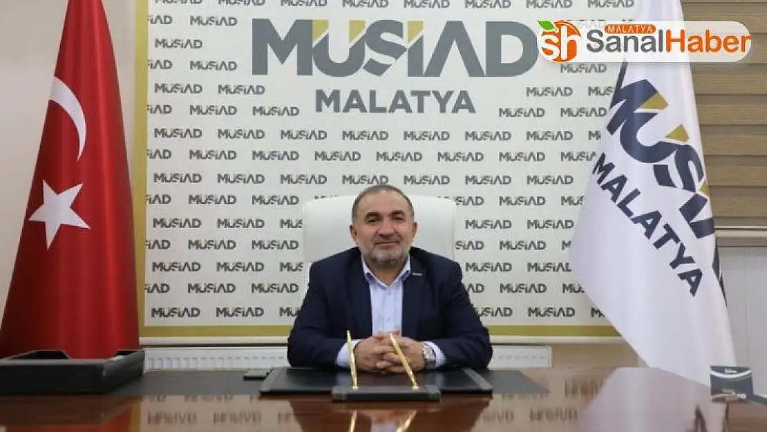 MÜSİAD Malatya Başkanı Muharrem Poyraz: