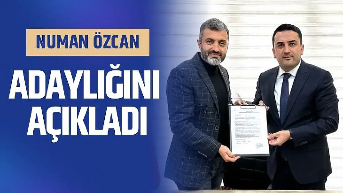 Numan Özcan Adaylığını açıkladı 