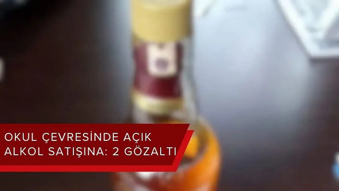 Okul çevresinde açık alkol satışına: 2 gözaltı