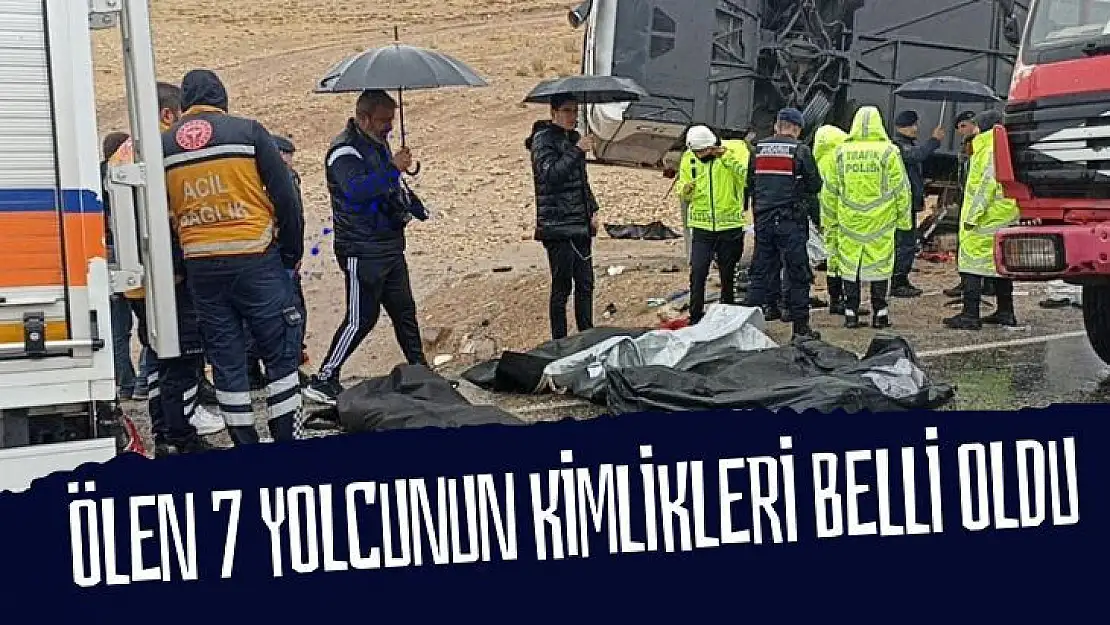 Ölen 7 yolcunun kimlikleri belli oldu