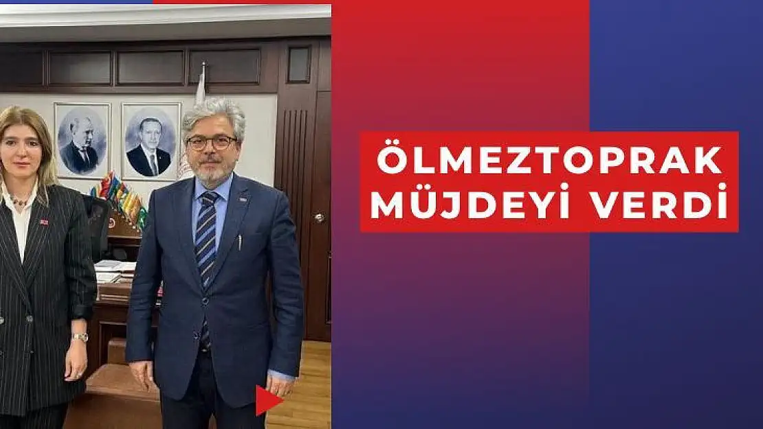 Ölmeztoprak müjdeyi verdi