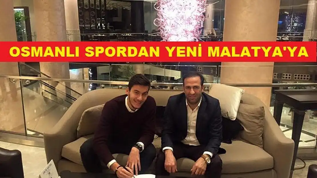 OSMANLI SPORDA YENİ MALATYA'YA